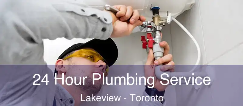 24 Hour Plumbing Service Lakeview - Toronto