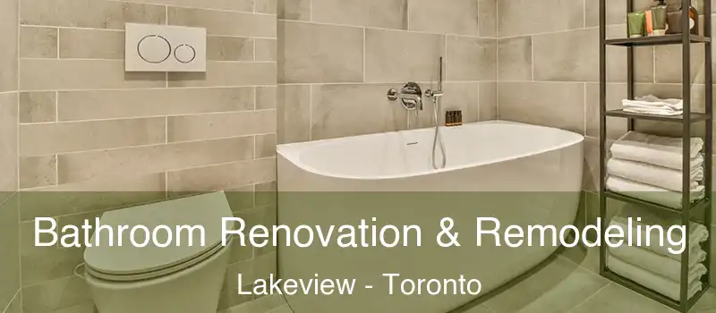  Bathroom Renovation & Remodeling Lakeview - Toronto