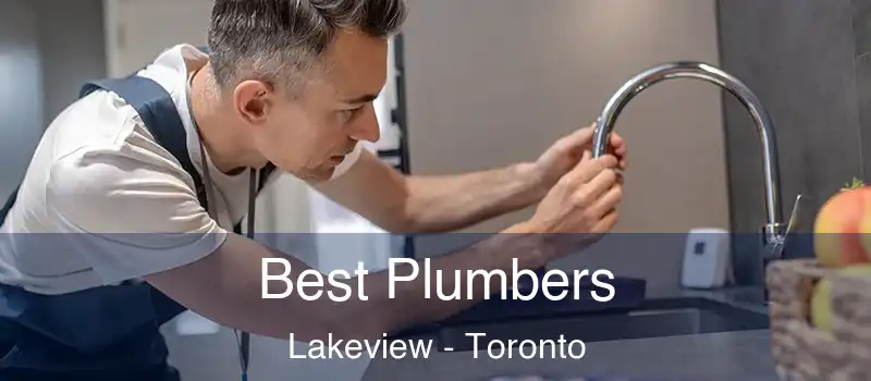 Best Plumbers Lakeview - Toronto