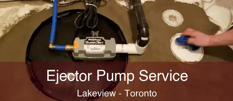 Ejector Pump Service Lakeview - Toronto