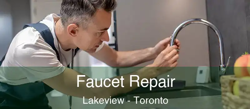  Faucet Repair Lakeview - Toronto