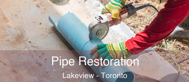 Pipe Restoration Lakeview - Toronto