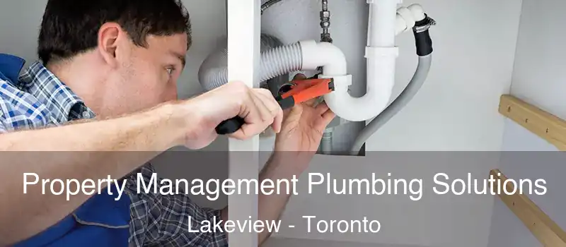 Property Management Plumbing Solutions Lakeview - Toronto