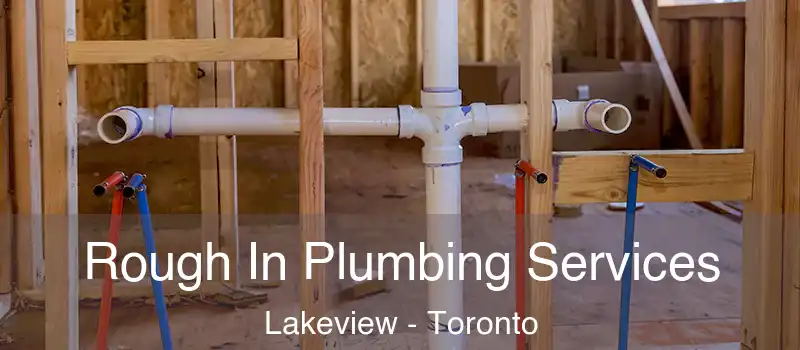  Rough In Plumbing Services Lakeview - Toronto