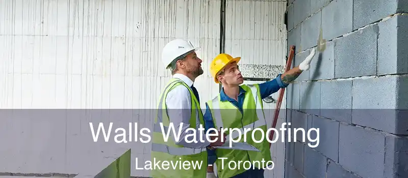 Walls Waterproofing Lakeview - Toronto